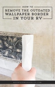 Ready to remove the outdated wallpaper border in your RV? Here are some tips and tricks to get the old border out quickly and easily. MountainModernLife.com