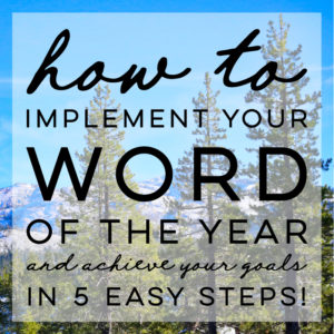 How to implement your Word of the Year (and achieve your goals) in 5 easy steps! MountainModernLife.com