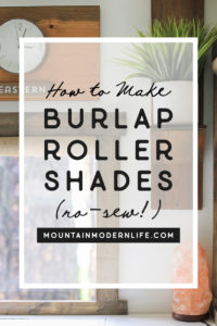 Looking for ways to add warmth and texture to your home or RV? See how easy it is to make burlap roller shades! MountainModernLife.com