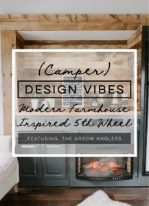 Tour this modern farmhouse-inspired fifth wheel from The Arrow Anglers! MountainModernLife.com