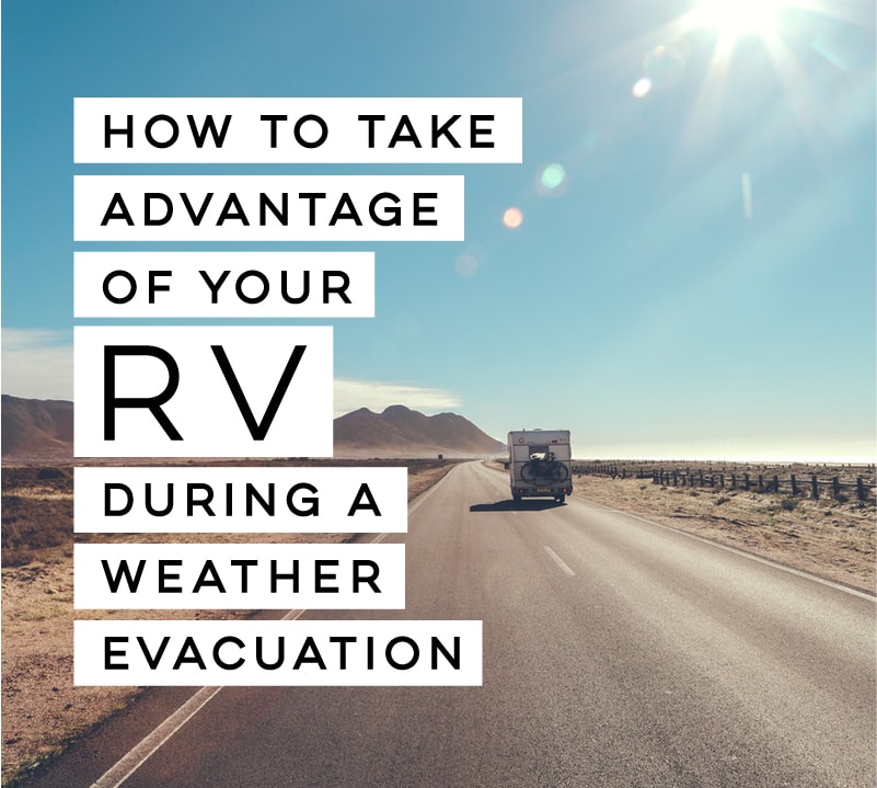 Tips for taking advantage of your RV during a weather-related evacuation  - MountainModernLife.com