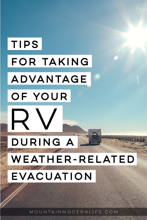 Tips for taking advantage of your RV during a weather-related evacuation  - MountainModernLife.com