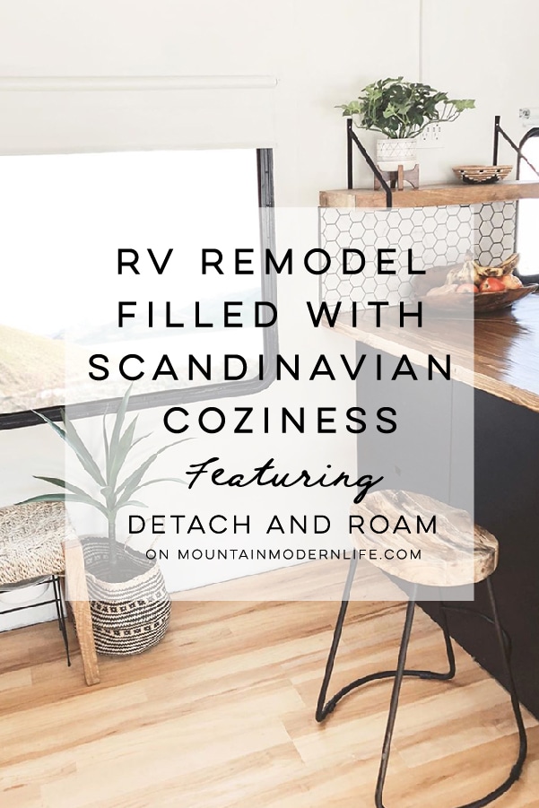 Tour this Modern RV Remodel filled with Scandinavian Coziness from Detach and Roam! Featured on MountainModernLife.com