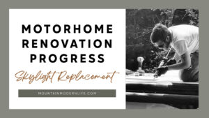 motorhome renovation progress - RV skylight replacement